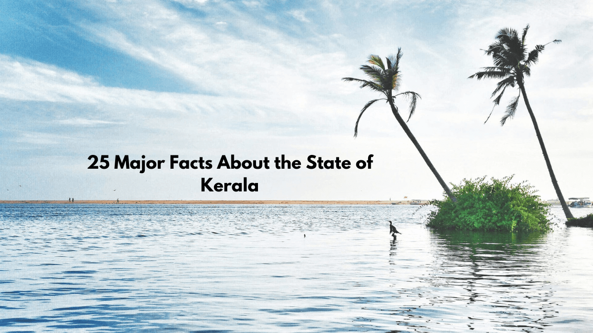 25 Major Facts About the State of Kerala