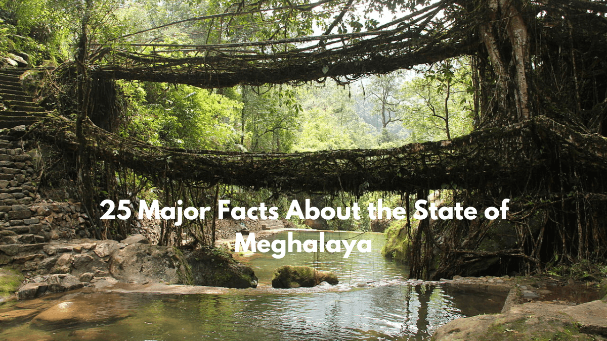 25 Major Facts About the State of Meghalaya