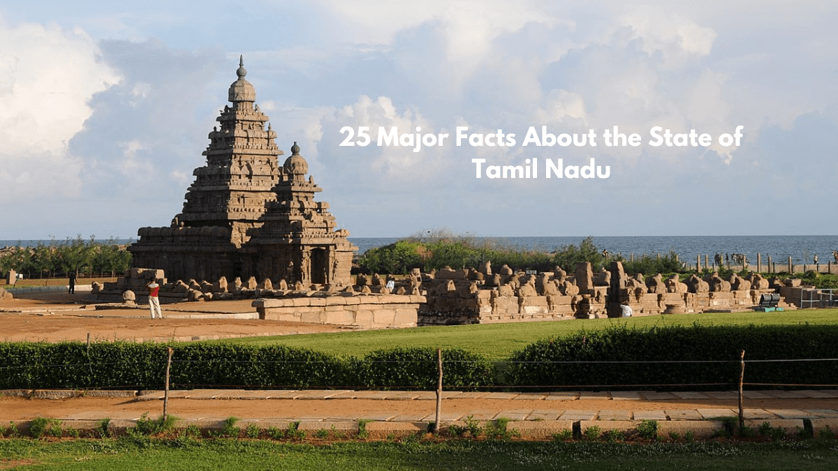 25 Major Facts About the State of Tamil Nadu