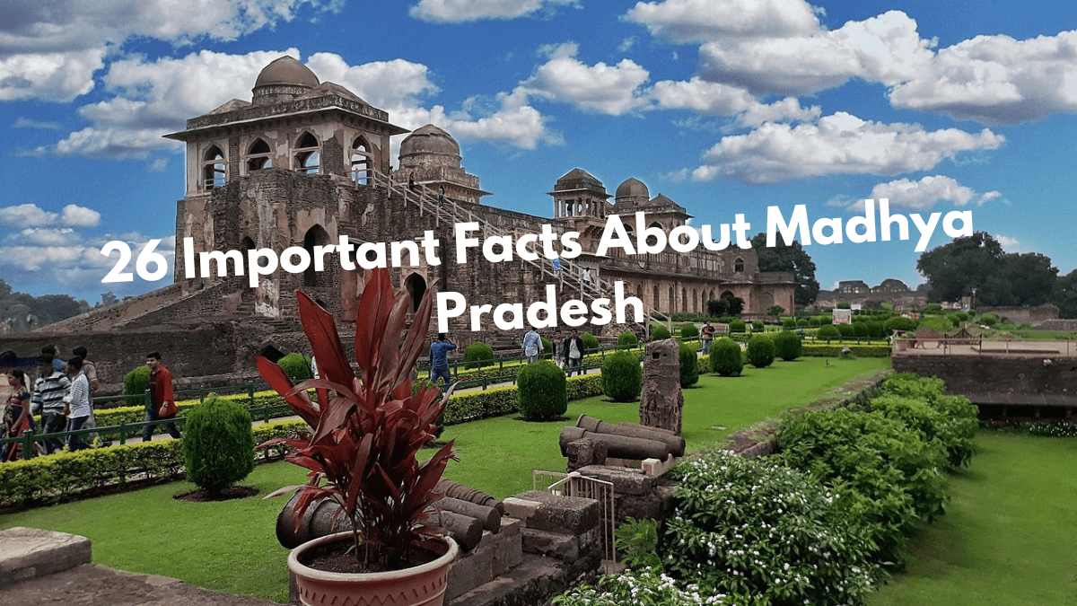 26 Important Facts About Madhya Pradesh
